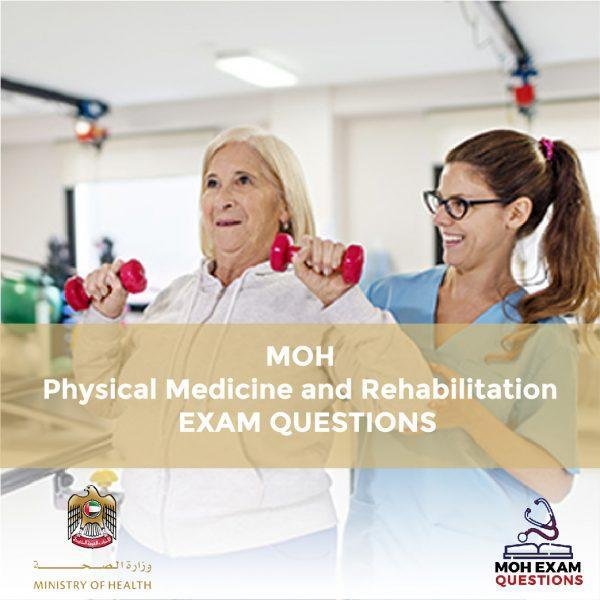 MOH Physical Medicine and Rehabilitation Exam Questions