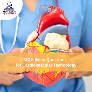 MOH Exam Questions for Cardiovascular Technology
