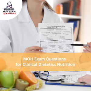 MOH Exam Questions for Clinical Dietetics & Nutrition