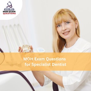 MOH Exam Questions for Specialist Dentist