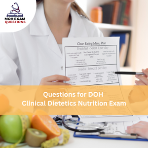 Questions for MOH Clinical Dietetics & Nutrition Exam