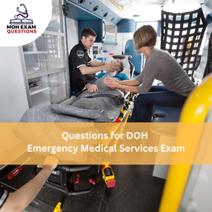 Questions for MOH Emergency Medical Services Exam